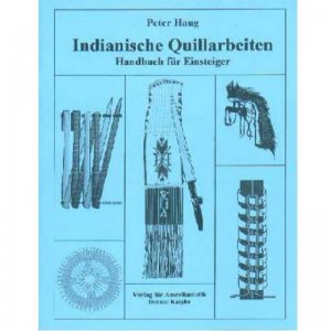 Indianer Buch Indianische Quillarbeiten